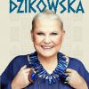 Dzikowska: „Byłam wszędzie.”